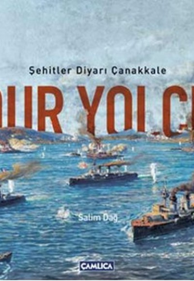 Dur Yolcu  Şehitler Diyarı Çanakkale