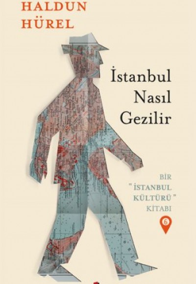 İstanbul Nasıl Gezilir - Bir İstanbul Kültürü Kitabı 6