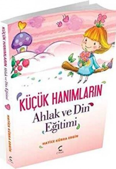 Küçük Hanımların Ahlak ve Din Eğitimi