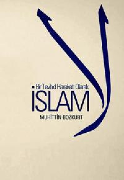 Bir Tevhid Hareketi Olarak İslam