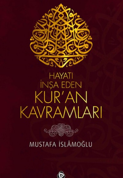 Hayatı İnşa Eden Kuran Kavramları