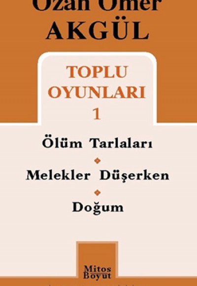 Toplu Oyunları 1 / Ölüm Tarlaları-Melekler Düşerken-Doğum