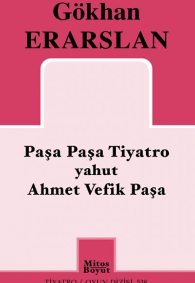 Paşa Paşa Tiyatro yahut Ahmet Vefik Paşa