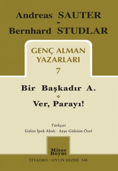 Genç Alman Yazarları 7 / Bir Başkadır A. - Ver, Parayı!