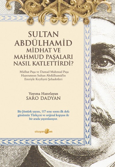 Sultan Abdülhamid ve Midhat ve Mahmud Paşaları Nasıl Katlettirdi?