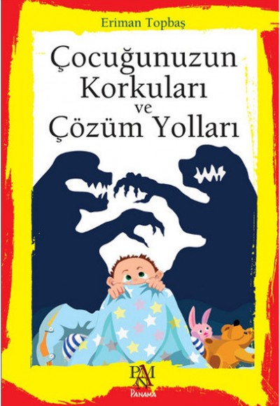 Çocuğunuzun Korkuları Ve Çözüm Yolları