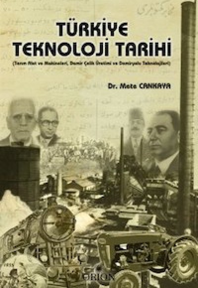 Türkiye Teknoloji Tarihi  Tarım Alet ve Makineleri, Demir Çelik Üretimi ve Demiryolu Teknolojile
