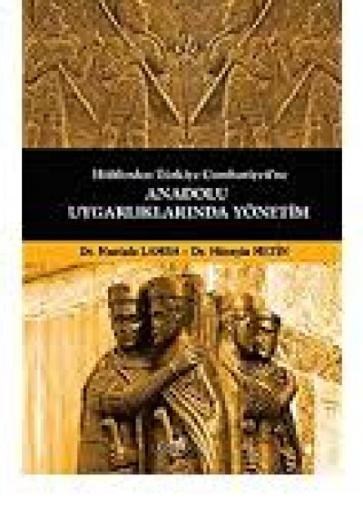 Hititlerden Türkiye Cumhuriyeti'ne Anadolu Uygarlıklarında Yönetim