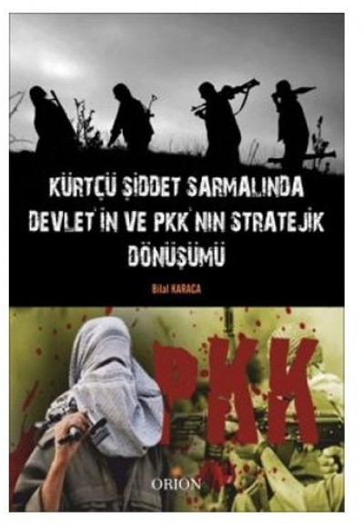 Kürtçü Şiddet Sarmalında Devlet'in ve PKK'nın Stratejik Dönüşümü