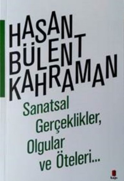 Sanatsal Gerçeklikler, Olgular ve Öteleri