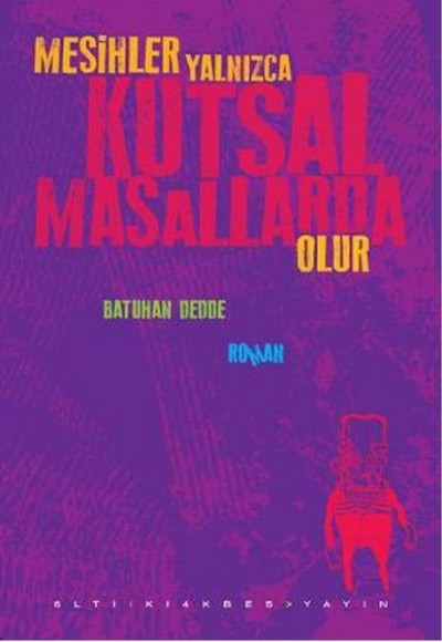 Mesihler Yalnızca Kutsal Masallarda Olur