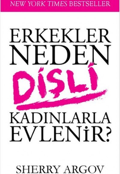 Erkekler Neden Dişli Kadınlarla Evlenir?