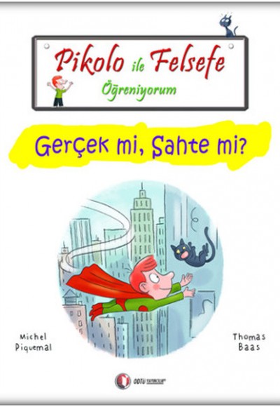 Pikolo İle Felsefe Öğreniyorum - Gerçek mi, Sahte mi?