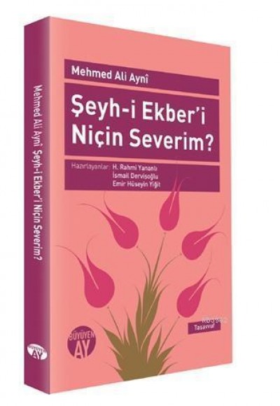 Şeyhi Ekberi Niçin Severim