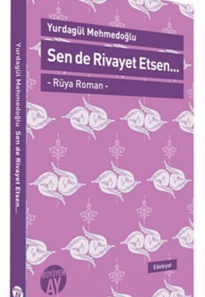 Sen de Rivayet Etsen / Rüya Roman