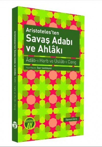 Aristoteles'ten Savaş Adabı ve Ahlakı  Adab-ı Harb ve Üslub-ı Ceng