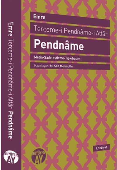 Terceme-i Pendname-i Attar (Metin-Sadeleştirme-Tıpkıbasım)