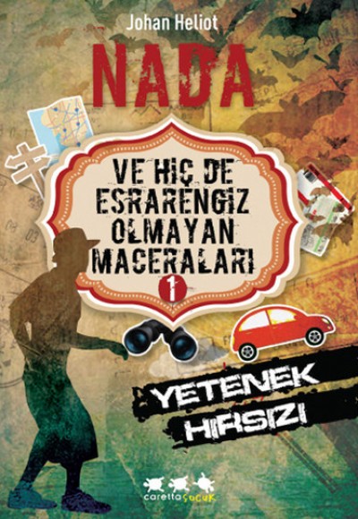 Nada ve Hiç de Esrarengiz Olmayan Maceraları 1 / Yetenek Hırsızı