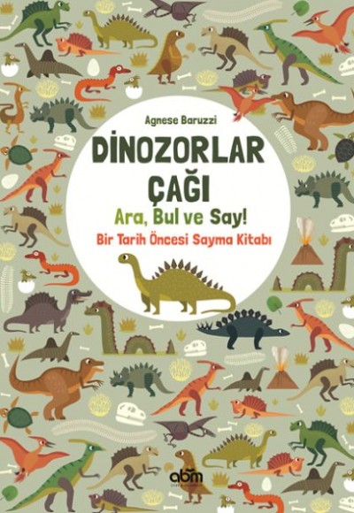 Dinozorlar Çağı: Ara, Bul ve Say! - Bir Tarih Öncesi Sayma Kitabı