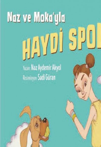 Naz ve Moka'yla Haydi Spora! (Ciltli)