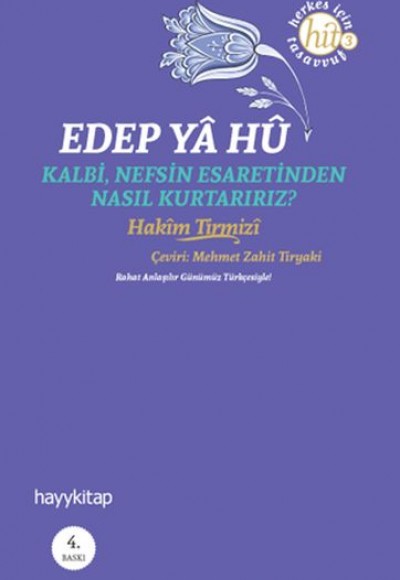 Edep Ya Hu  Kalbi, Nefsin Esaretinden Nasıl Kurtarırız?