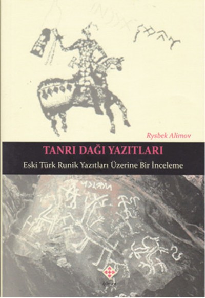 Tanrı Dağı Yazıtları  Eski Türk Runik Yazıtları Üzerine Bir İnceleme