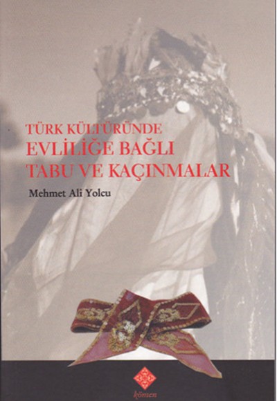 Türk Kültüründe Evliliğe Bağlı Tabu ve Kaçınmalar