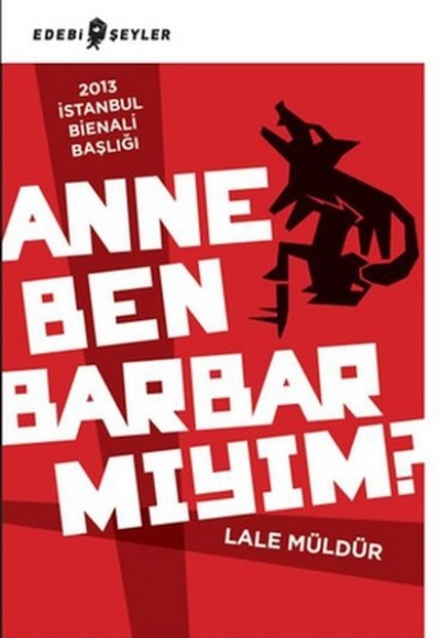 Anne Ben Barbar Mıyım?