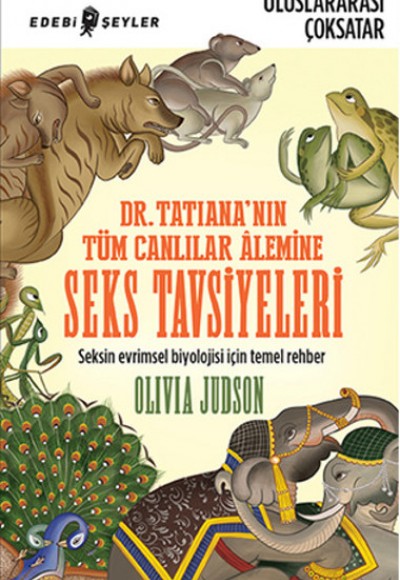 Dr.Tatiana'nın Tüm Canlılar Alemine Seks Tavsiyeleri  Seksin Evrimsel Biyolojisi İçin Temel Rehb