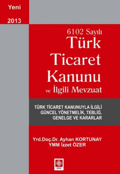 6102 Sayılı Türk Ticaret Kanunu ve İlgili Mevzuat