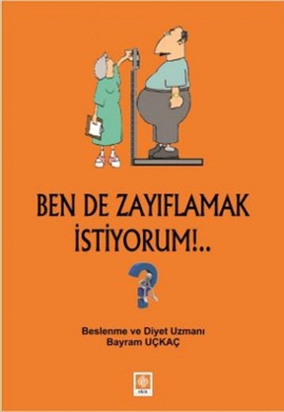 Ben de Zayıflamak İstiyorum!...