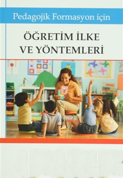 Pedagojik Formasyon İçin Öğretim İlke ve Yöntemleri