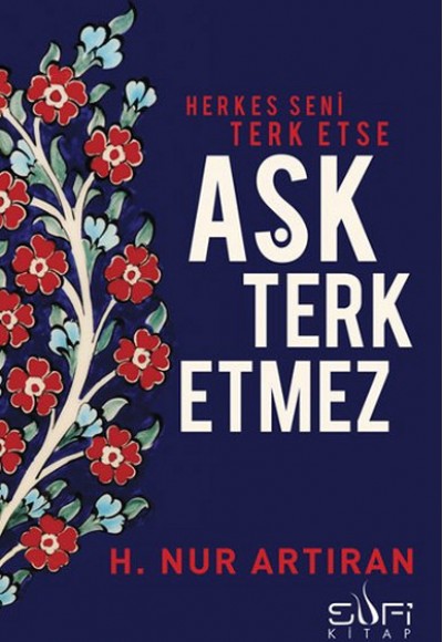 Herkes Seni Terk Etse Aşk Terk Etmez