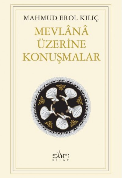 Mevlana Üzerine Konuşmalar