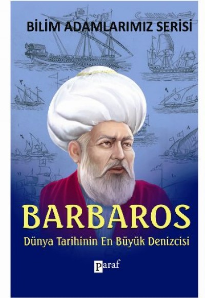 Barbaros  Dünya Tarihinin En Büyük Denizcisi