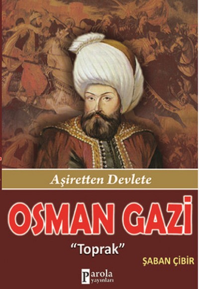 Osman Gazi  Toprak - Aşiretten Devlete