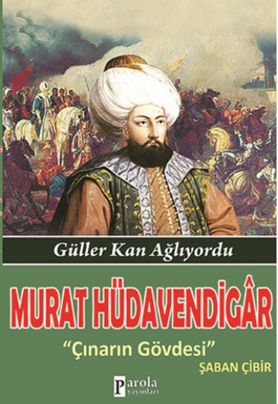 Murat Hüdavendigar  Güller Kan Ağlıyordu - Çınarın Gövdesi