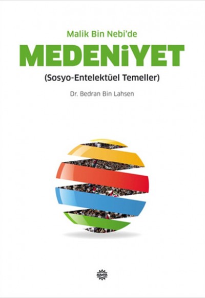 Malik Bin Nebi'de Medeniyet (Sosyo-Entelektüel Temeller)