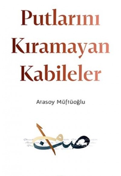 Putlarını Kıramayan Kabileler