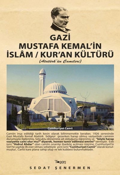 Gazi Mustafa Kemal'in İslam / Kur'an Kültürü (Atatürk'ün Camileri)