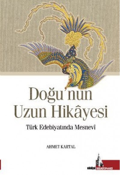 Doğu'nun Uzun Hikayesi  Türk Edebiyatında Mesnevi