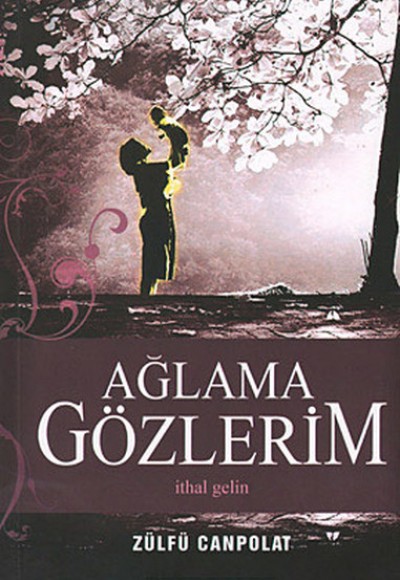 Ağlama Gözlerim - İthal Gelin