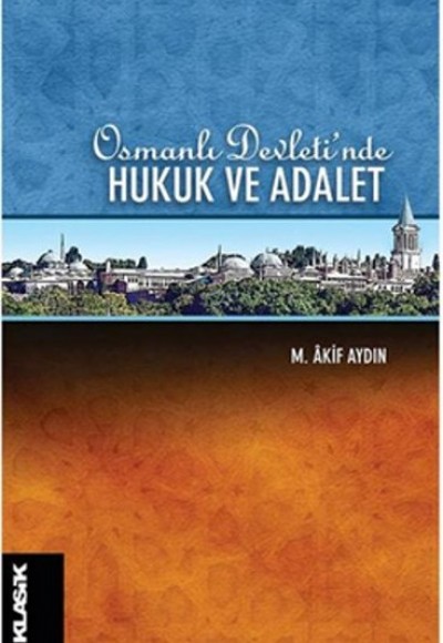 Osmanlı Devleti'nde Hukuk ve Adalet