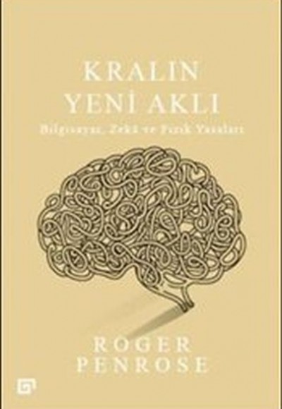 Kralın Yeni Aklı : Bilgisayar Zeka ve Fizik Yasaları