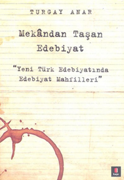 Mekandan Taşan Edebiyat  Yeni Türk Edebiyatında Edebiyat Mahfilleri