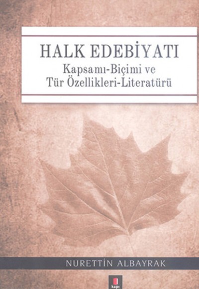Halk Edebiyatı  Kapsamı-Biçimi ve Tür Özellikleri-Literatürü