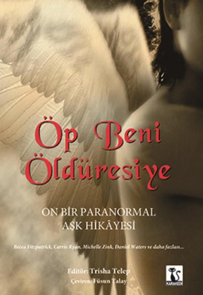 Öp Beni Öldüresiye  On Bir Paranormal Aşk Hikayesi