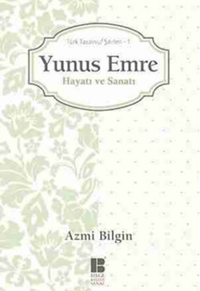 Yunus Emre / Hayatı ve Sanatı  Türk Tasavvuf Şairleri 1