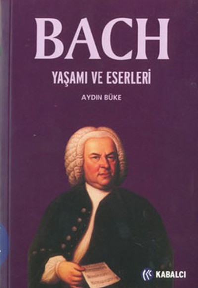 Bach Yaşamı ve Eserleri