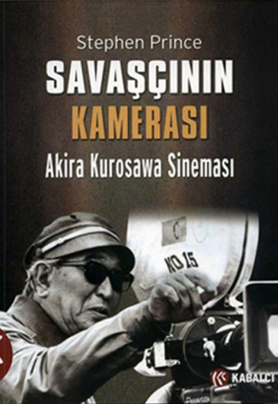 Savaşçının Kamerası   Akira Kurosawa Sineması